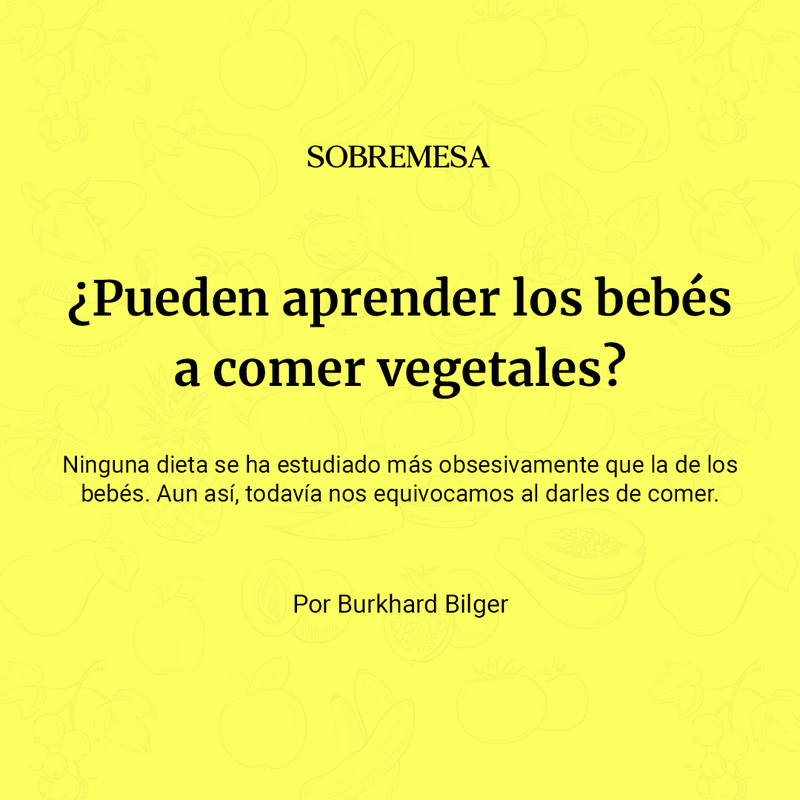 ¿Pueden los bebés aprender a amar los vegetales? 1