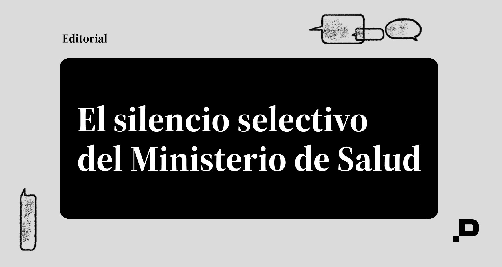 EDITORIAL-EL SILENCIO SELECTIVO DEL MINSA