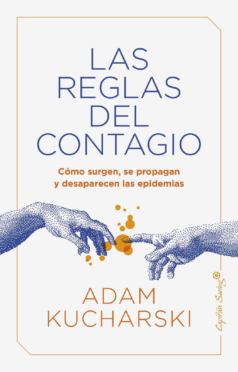 Las Reglas del Contagio. Cómo Surgen, se Propagan y Desaparecen las Epidemias