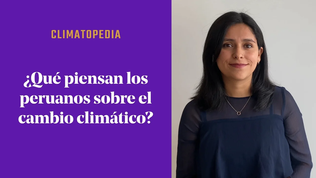 ¿Qué piensan los peruanos sobre el cambio climático?